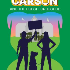 Middle grade book, Riley Carson and the Quest for Justice featuring silhouettes of a boy holding a sign in the air next to a girl facing city hall. A pit bull dog sits in between them while protestors are seen at the steps of city hall.