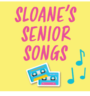 An image that reads "Sloane's Senior Songs" with two cassette tapes and musical notes. Playlist from Nice Girls Finish First book.