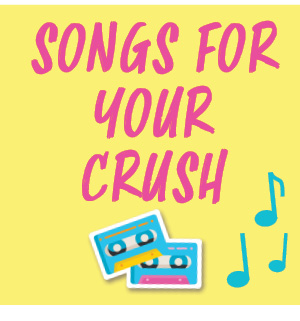 An image that reads "Songs for Your Crush" with two cassette tapes and musical notes. Playlist from Nice Girls Finish First book.